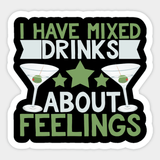 I Have Mixed Drinks about Feelings Novelty Bartender Sticker